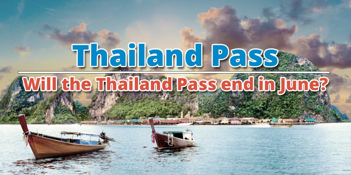 Will Thailand Pass End in June
