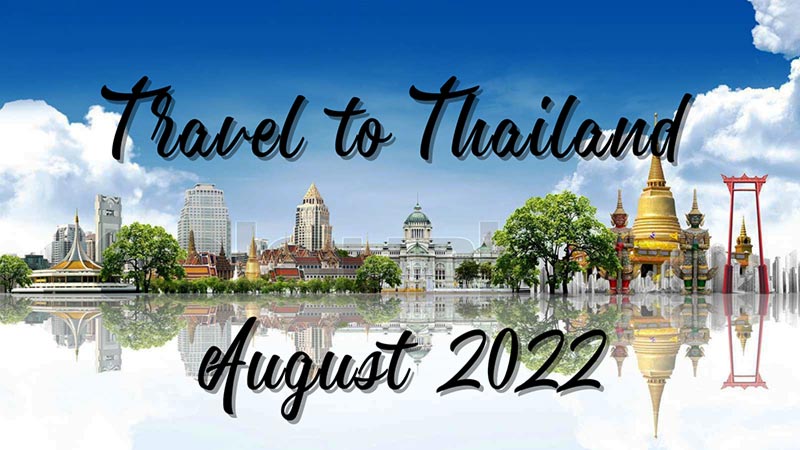 Travel to Thailand August 2022