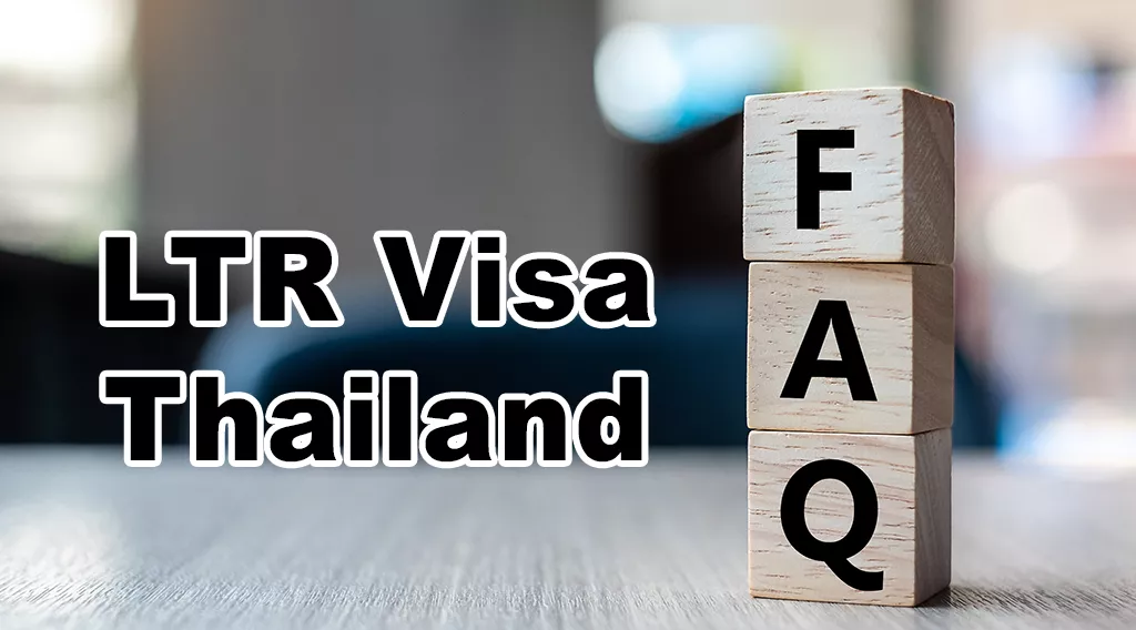LTR Visa Thailand Frequently Asked Questions